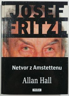 Josef Fritzl - Netvor z Amstettenu