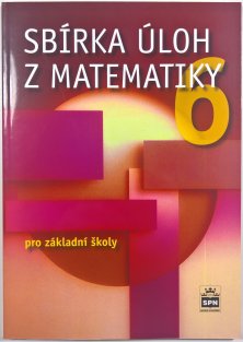 Sbírka úloh z matematiky pro 6. ročník ZŠ