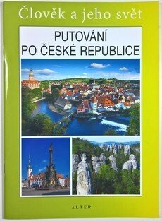 Putování po České republice - Člověk a jeho svět