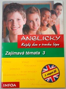 Anglicky každý den o trochu lépe - Zajímavá témata 3