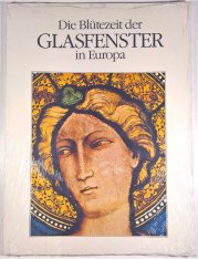 Die Blütezeit der Glasfenster in Europa - 