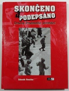 Skončeno a podepsáno - Drama Pražského povstání