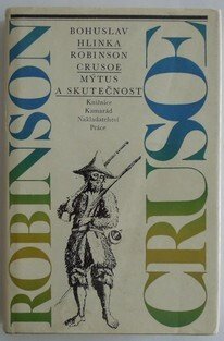 Robinson Crusoe  - mýtus a skutečnost