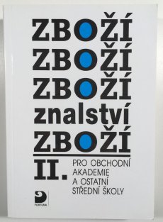 Zbožíznalství II. pro obchodní akademie a ostatní střední školy