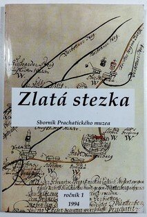 Zlatá stezka 1/1994 - Sborník Prachatického muzea