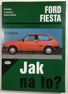 Jak na to? 10 - Ford Fiesta od 7/76 do 2/89