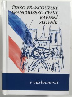 Česko-francouzský francouzsko-český kapesní slovník s výslovnotí