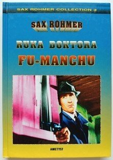 Fu-Manchu 1. - 3. ( Zrádný doktor Fu-Manchu / Návrat doktora Fu-Manchu / Ruka doktora Fu-Manchu )