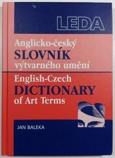 Anglicko-český slovník výtvarného umění/English-Czech Dictionary of Art Terms