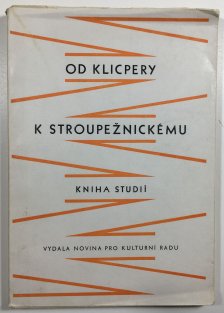 Od Klicpery k Stroupežnickému