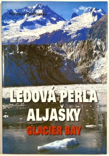 Ledová perla Aljašky - Glacier Bay