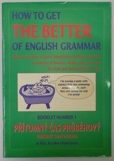 How to get The better of English grammar - Přítomný čas průběhový