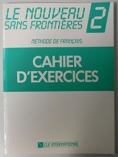 Le nouveau sans frontiéres 2 - Cahier D´exercices
