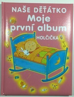 Moje první album - naše děťátko - holčička