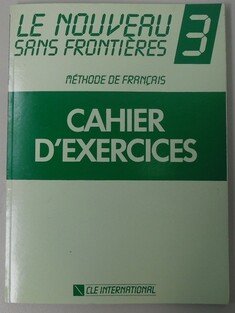 Le nouveau sans frontiéres 3 - Cahier D´exercices