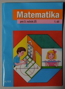 Matematika pro 3.ročník ZŠ 1.díl