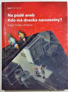 Na půdě aneb Kdo má dneska narozeniny?