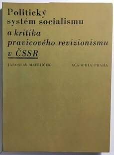 Politický systém socialismu a kritika pravicového revizionismu v ČSSR