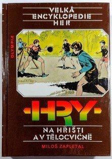 Velká encyklopedie her 1. - 4. ( Hry v přírodě, Hry v klubovně, Hry na hřišti a v tělocvičně, Hry ve městě a na vsi )