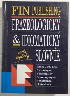 Frazeologický a idiomatický slovník - česko-anglický