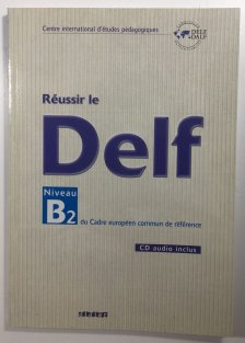 Réussir le Delf B2 + CD
