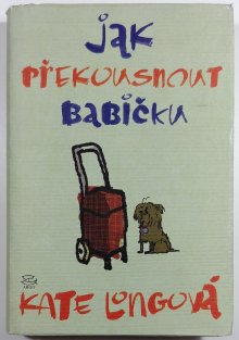 Jak překousnout babičku