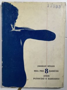 Hra pro 8 babiček aneb putování s Barbarou