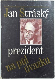 Jan Stráský - prezident na půl úvazku