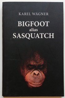 Bigfoot alias Sasquatch (anglicky)