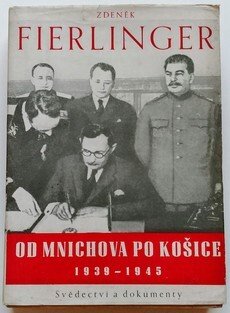 Od Mnichova po Košice 1939 - 1945