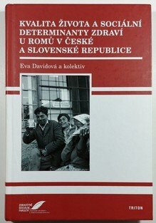 Kvalita života a sociální determinanty zdraví u Romů v České a Slovenské republice 