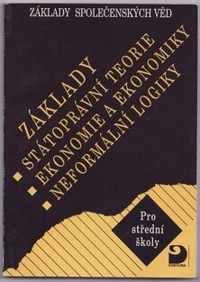 Základy státoprávní teorie, ekonomie a ekonomiky, neformální logiky