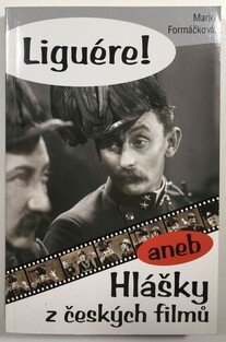 Liguére! aneb  Hlášky z českých filmů