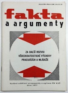 Fakta a argumenty - Za další rozvoj vědeckoateistické výchovy pracujících a mládeže