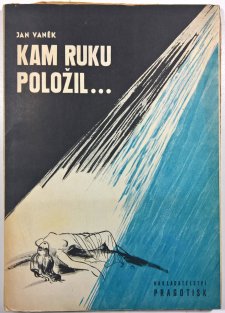 Kam ruku položil...