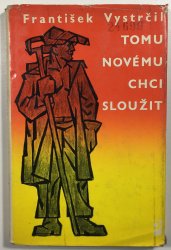 Tomu novému chci sloužit - 