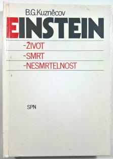 Einstein - život, smrt, nesmrtelnost