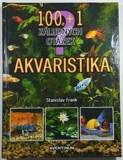 Akvaristika - 100+1 záludných otázek
