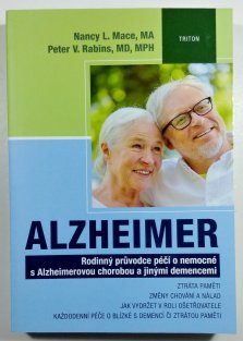 Alzheimer - Rodinný průvodce péčí o nemocné s Alzheimerovou chorobou a jinými demencemi