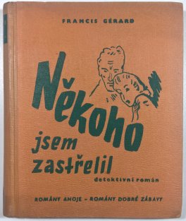 Někoho jsem zastřelil
