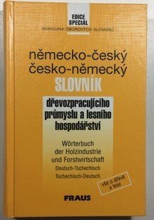 Německo-český, česko-německý slovník dřevozpracujícího průmyslu a lesního hospodářství