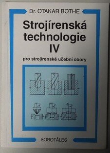 Strojírenská technologie IV