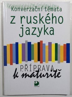 Konverzační témata z ruského jazyka - příprava k maturitě