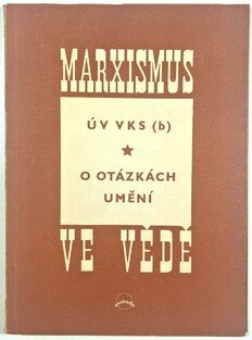 Marxismus ve vědě - ÚV VKS - o otázkách umění