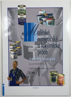 Malířské, natěračské a lakýrnické práce -  Technologie 2. a 3. ročník  2. díl