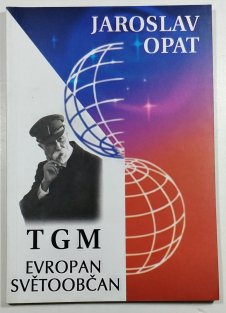 T. G. Masaryk - Evropan, světoobčan