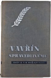 Vavřín spravedlivému - svět o T.G. Masarykovi - 