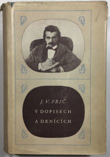 J. V. Frič v dopisech a denících