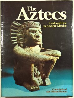 The Aztecs - Gods and Fate in Ancient Mexico