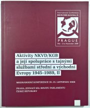 Aktivity NKVD/KGB a její spolupráce s tajnými službami střední a východní Evropy 1945 - 1989, II. - NKVD/KGB Activities and its Cooperation with other Secret Services in Central and Eastern Europe 1945-1989, II.